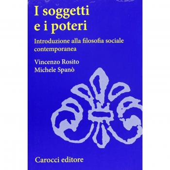 I soggetti e i poteri. Introduzione alla filosofia sociale contemporanea