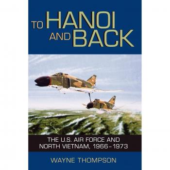 To Hanoi and Back: The U.S. Air Force and North Vietnam, 1966-1973