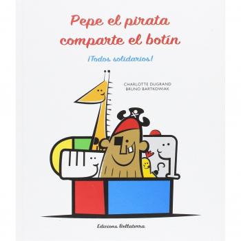 Pepe el pirat comparte el botín: ¡todos solidarios! (Tapa dura).