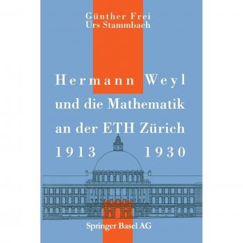 Hermann Weyl Und Die Mathematik An Der Eth Zürich, 1913-1930