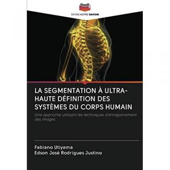 LA SEGMENTATION À ULTRA-HAUTE DÉFINITION DES SYSTÈMES DU CORPS HUMAIN: Une approche utilisant les techniques d'enregistrement des images