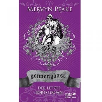 Gormenghast. Der letzte Lord Groan: Neuausgabe: 3