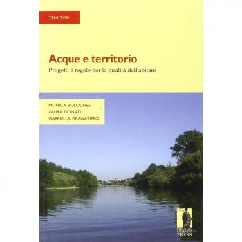 Acque e territorio. Progetti e regole per la qualità dell'abitare