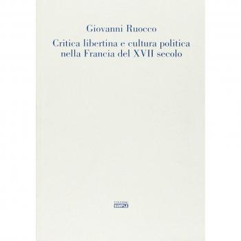 Critica libertina e cultura politica nella Francia del XVII secolo