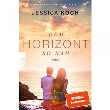 Jessica Koch Dem Horizont So Nah (Danny-Trilogie, Band 1)