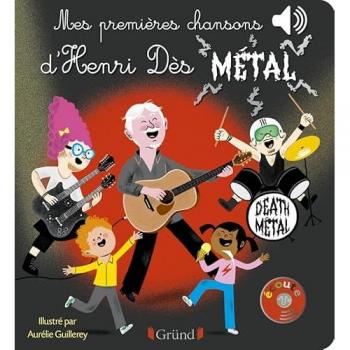 Mes premières chansons d'Henri Dès métal (Mes premiers livres sonores)