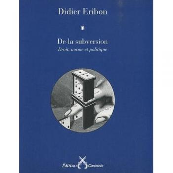 De la subversion: Droit, norme et politique