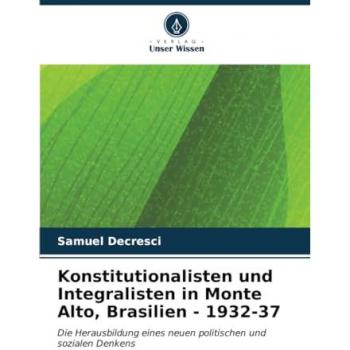 Decresci, Samuel: Konstitutionalisten und Integralisten in Monte Alto, Brasilien