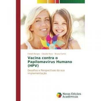 Vacina contra o Papilomavírus Humano (HPV): Desafios e Perspectívas da sua implementação