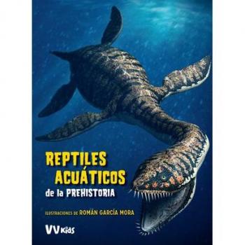 REPTILES ACUATICOS DE LA PREHISTORIA (VVKIDS)