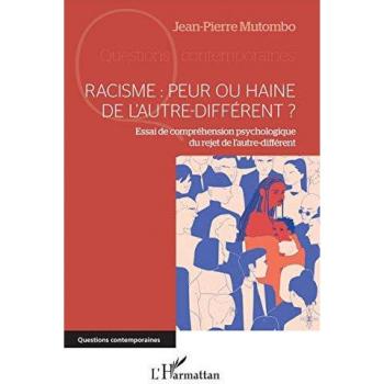 Racisme : peur ou haine de l'autre-différent ?