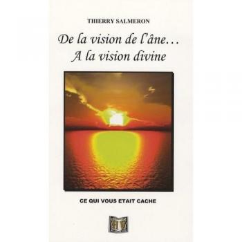 De la vision de l'âne à la vision divine : ... ce qui vous était caché