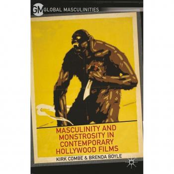 Vitalsource Technologies, Inc. Masculinity And Monstrosity In Contemporary Hollywood Films