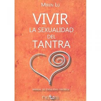 Vivir La Sexualidad Del Tantra