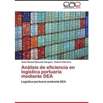 Análisis de eficiencia en logística portuaria mediante DEA: Logistica portuaria mediante DEA