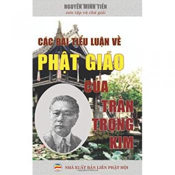Nhung bai tieu luan ve Phat giao: Le Than Tran Trong Kim: S¿u t¿p và chú gi¿i