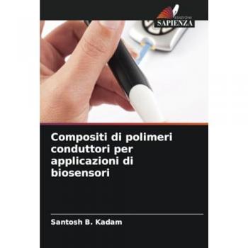 Kadam, Santosh B.: Compositi di polimeri conduttori per applicazioni di biosensori