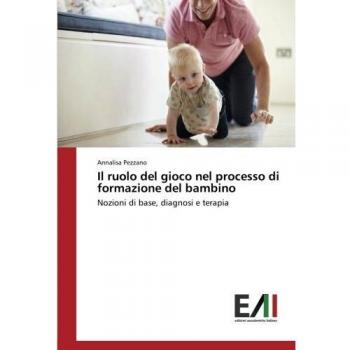 Il ruolo del gioco nel processo di formazione del bambino: Nozioni di base, diagnosi e terapia