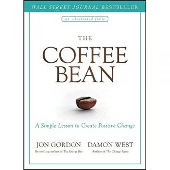 The Coffee Bean: A Simple Lesson to Create Positive Change