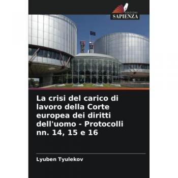 Tyulekov, Lyuben: La crisi del carico di lavoro della Corte europea dei diritti dell'uomo
