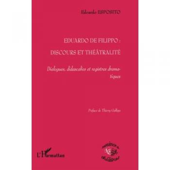Edoardo Esposito Eduardo De Filippo: Discours Et Théâtralité Dialogues, Didascalies Et Registres Dramatiques