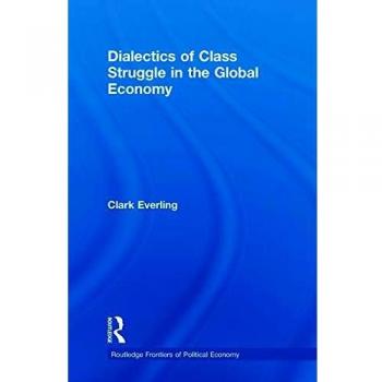 Dialectics of Class Struggle in the Global Economy