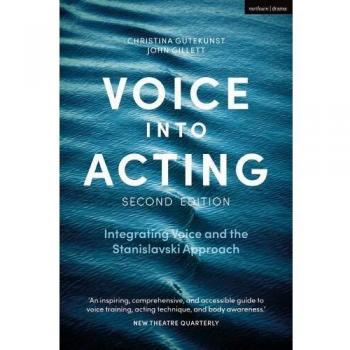 Voice into Acting: Integrating Voice and the Stanislavski Approach (Performance Books)