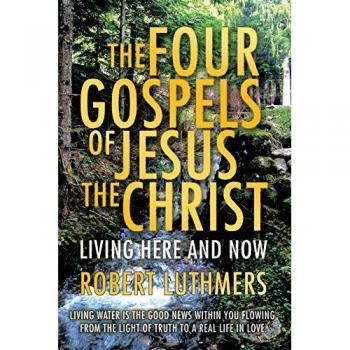 Luthmers, Robert: The Four Gospels of Jesus the Christ