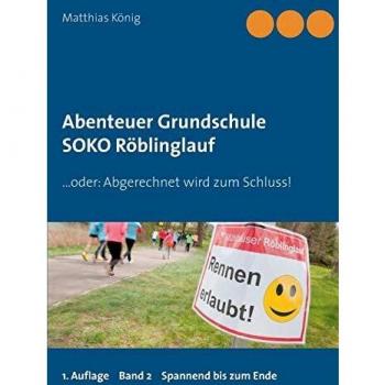 Abenteuer Grundschule: SOKO Röblinglauf