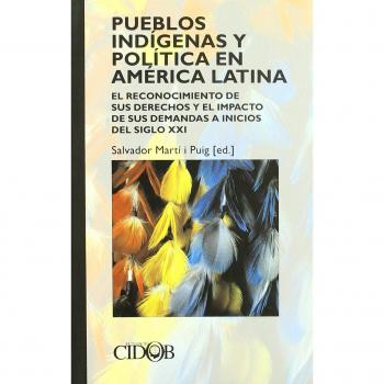 Pueblos Indigenas Y Politica En America Latina,  Interrogar La Actualidad