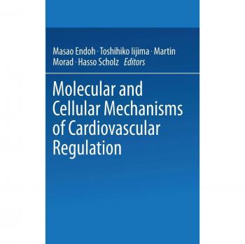 Molecular and Cellular Mechanisms of Cardiovascular Regulation