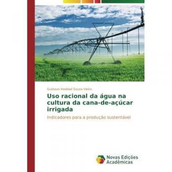 Uso racional da água na cultura da cana-de-açúcar irrigada: Indicadores para a produção sustentável