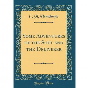 Some Adventures of the Soul and the Deliverer