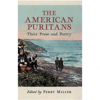 The American Puritans: Their Prose and Poetry