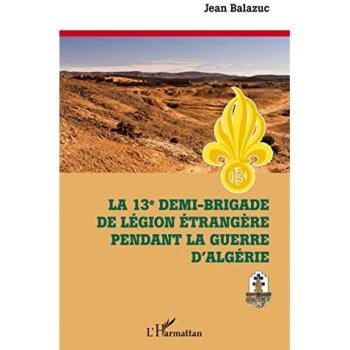 La 13e demi-brigade de la Légion étrangère pendant la guerre d'Algérie