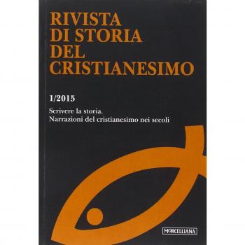 Rivista di storia del cristianesimo. Scrivere la storia. Narrazioni del cristianesimo nei secoli