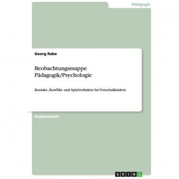 Beobachtungsmappe Pädagogik/Psychologie: Kontakt-, Konflikt