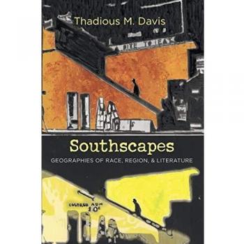 Southscapes: Geographies of Race, Region, and Literature (New Directions in Southern Studies