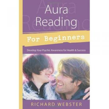 Aura Reading for Beginners: Develop Your Psychic Awareness for Health and Success (For Beginners (Llewellyn's))