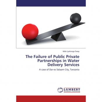 The Failure of Public Private Partnerships in Water Delivery Services: A case of Dar-es Salaam City, Tanzania