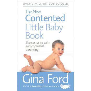 The New Contented Little Baby Book : The Secret to Calm and Confident Parenting Paperback / softback