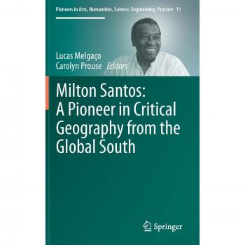 Milton Santos: A Pioneer in Critical Geography from the Global South