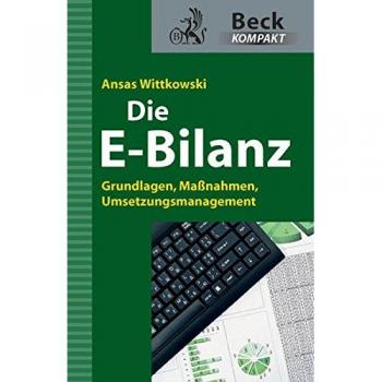 Die E-Bilanz: Grundlagen, Maßnahmen, Umsetzungsmanagement