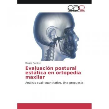 Evaluación postural estática en ortopedia maxilar: Análisis cuali-cuantitativo. Una propuesta