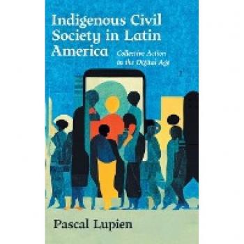 Indigenous Civil Society in Latin America: Collective Action in the Digital Age