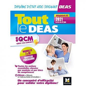 Tout le DEAS en QCM + QROC + cas concrets : diplôme d'Etat aide-soignant : réingénierie AS 2021, arrêté du 10 juin