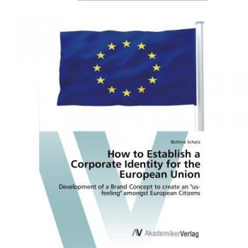 Schatz, Bettina: How to Establish a Corporate Identity for the European Union