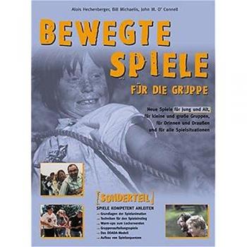 Bewegte Spiele für die Gruppe: Neue Spiele für Jung und Alt, für kleine und große Gruppen, für Drinnen und Draußen und für alle Spielsituationen