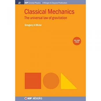 DiLisi, Gregory A: Classical Mechanics, Volume 4