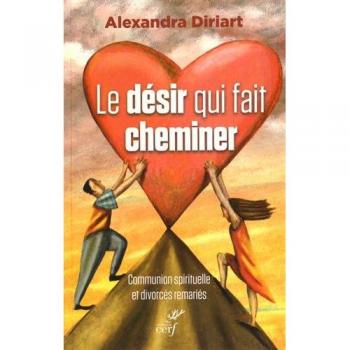 Le désir qui fait cheminer: Communion spirituelle et divorcés remariés